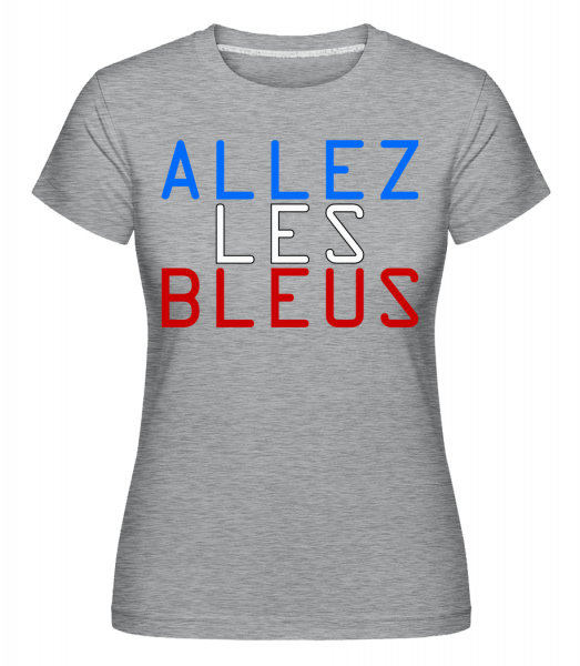Allez Les Bleus · Shirtinator Frauen T-Shirt günstig online kaufen