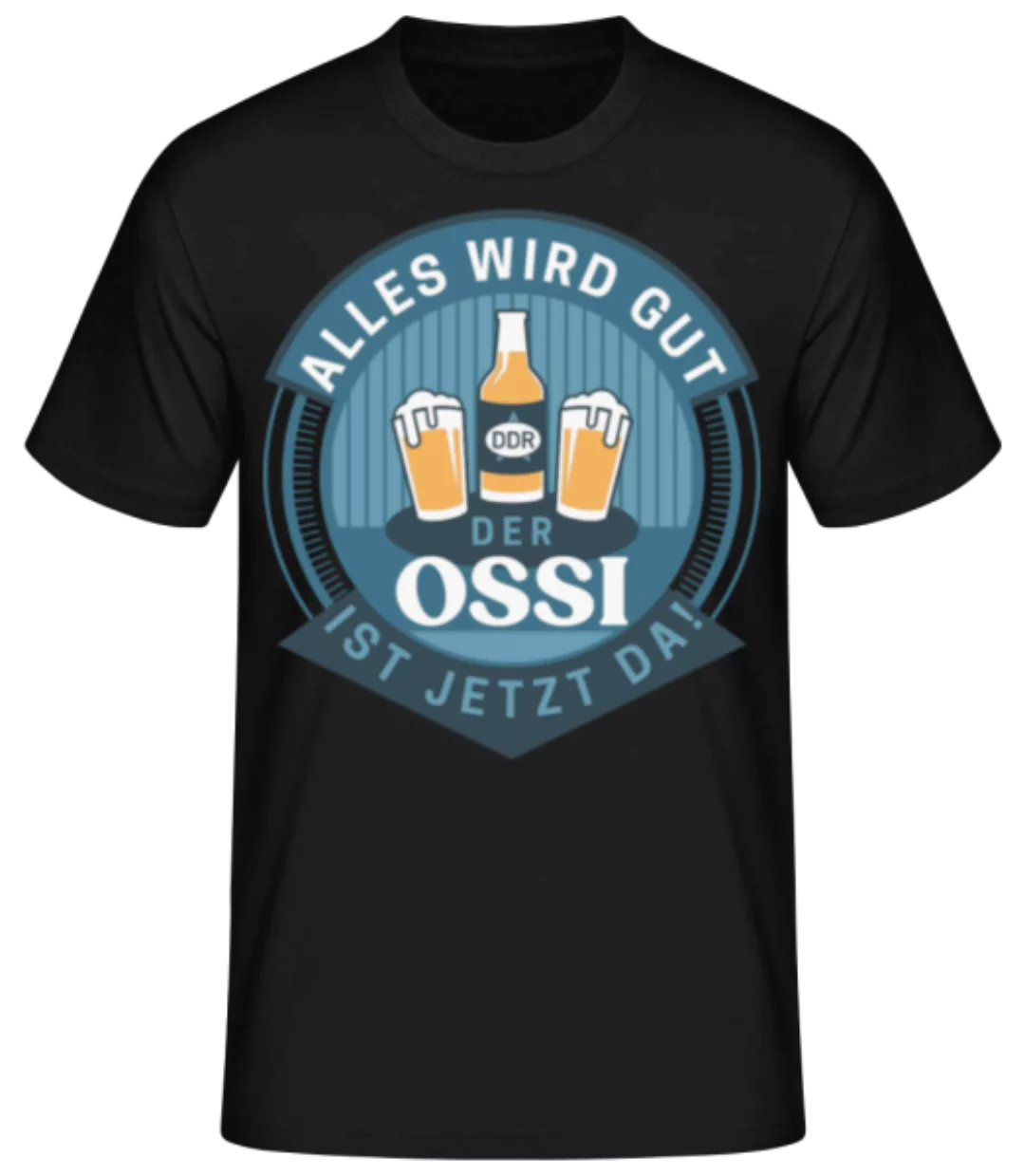 Der Ossi Ist Jetzt Da · Männer Basic T-Shirt günstig online kaufen