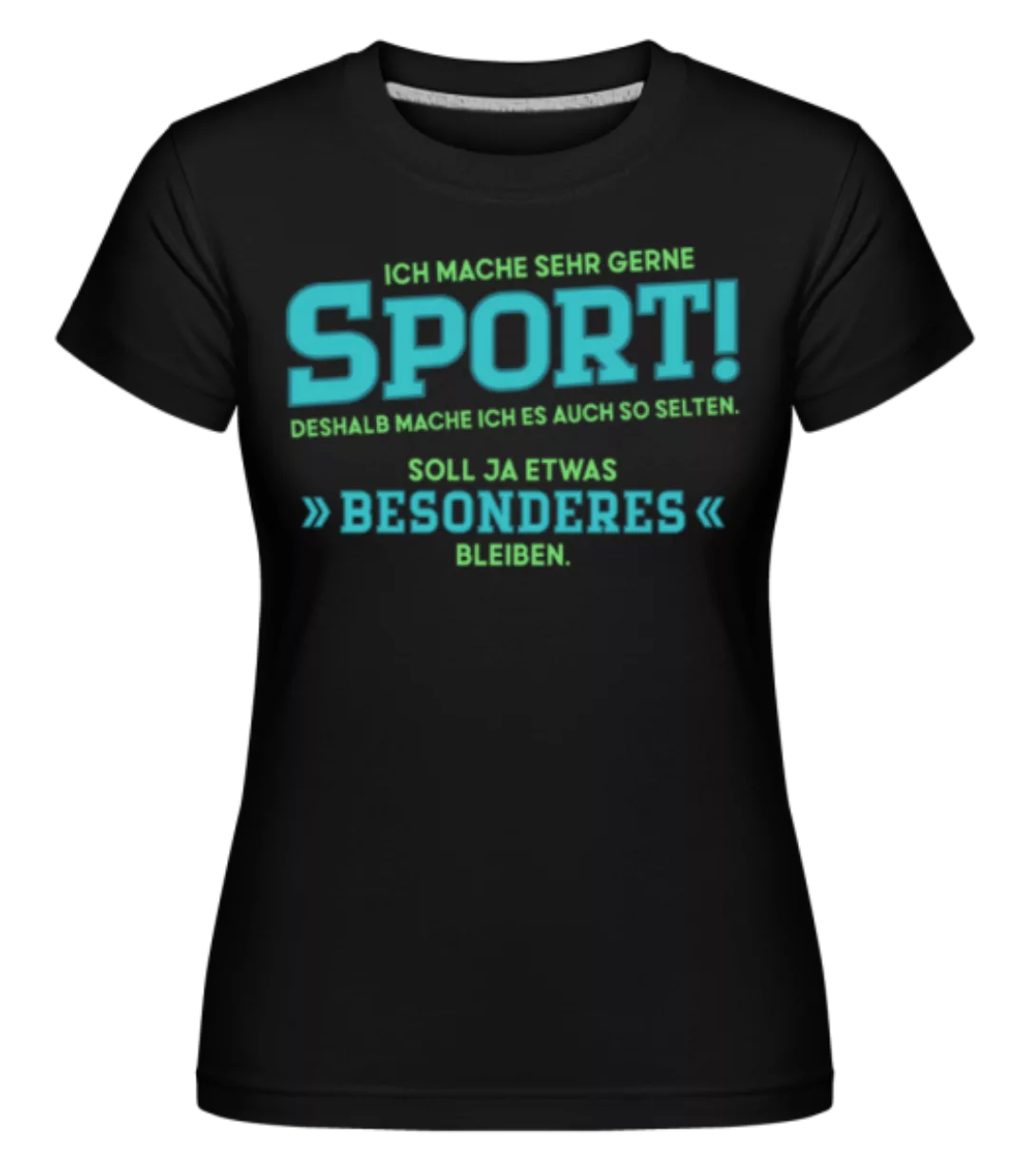 Ich Mache Sehr Gerne Sport · Shirtinator Frauen T-Shirt günstig online kaufen