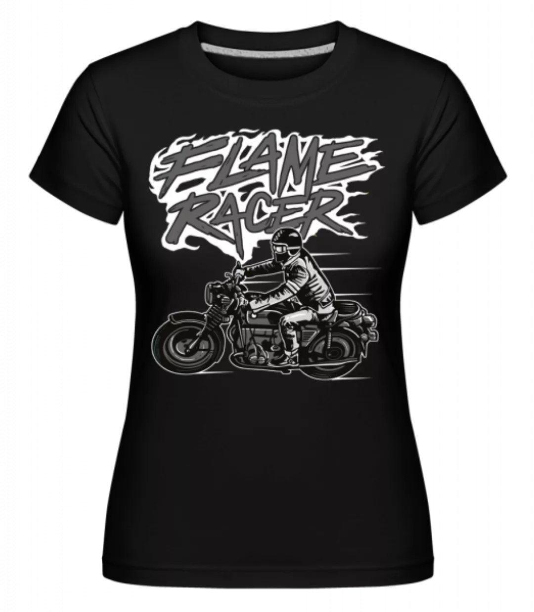 Flame Racer · Shirtinator Frauen T-Shirt günstig online kaufen