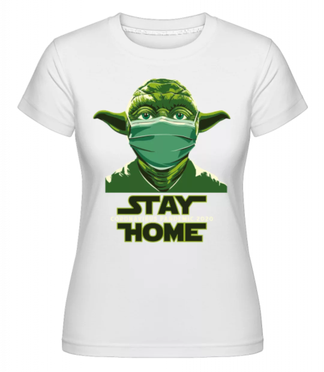 Stay Home Yoda · Shirtinator Frauen T-Shirt günstig online kaufen