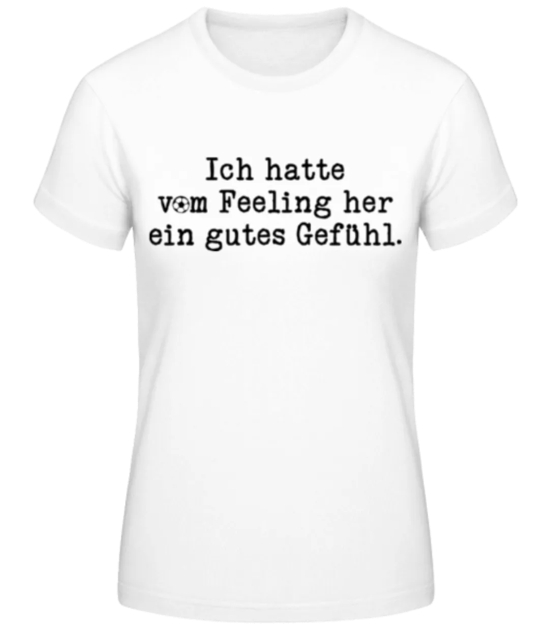 Vom Feeling Her Gutes Gefühl · Frauen Basic T-Shirt günstig online kaufen