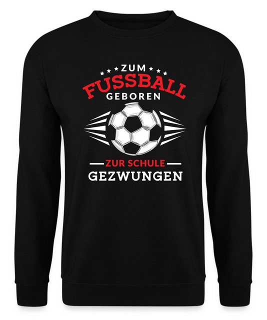 Quattro Formatee Sweatshirt Zur Schule gezwungen - Fußball Fußballer Fußbal günstig online kaufen