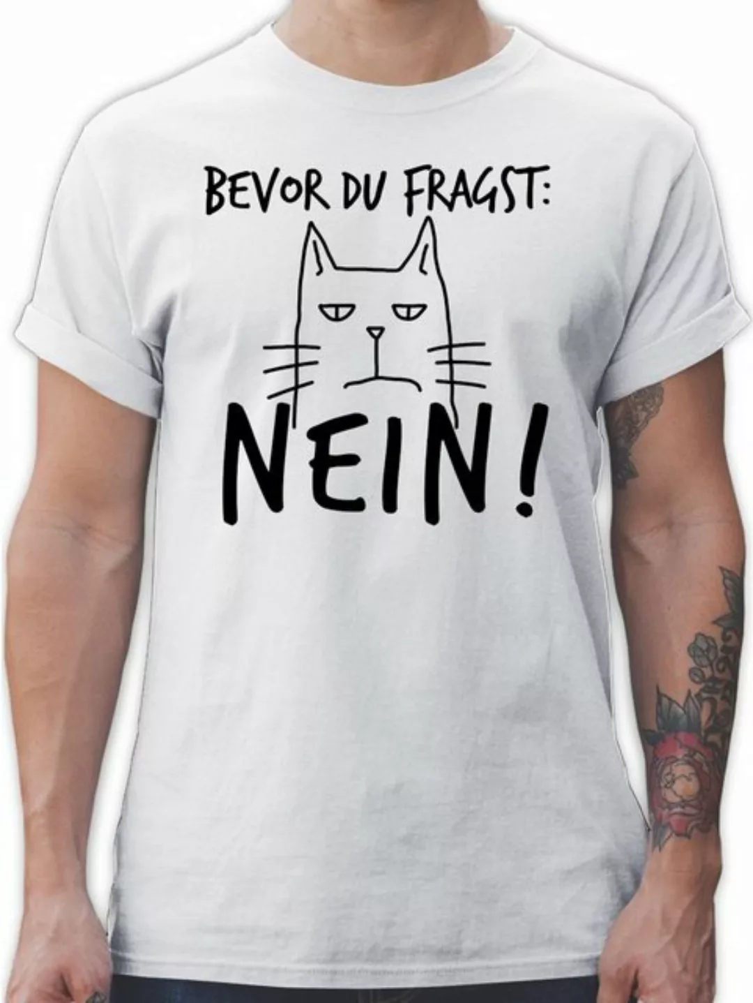 Shirtracer T-Shirt Bevor du fragst Nein - Katze - Sarkasmus Ironie Spruch L günstig online kaufen