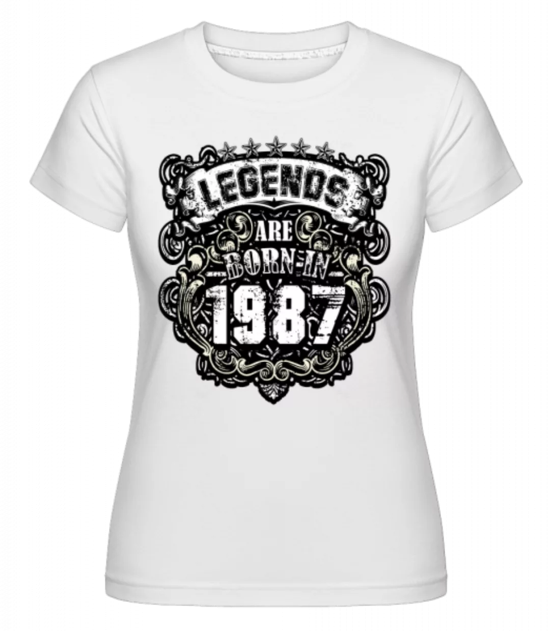 Legends Are Born In 1987 · Shirtinator Frauen T-Shirt günstig online kaufen