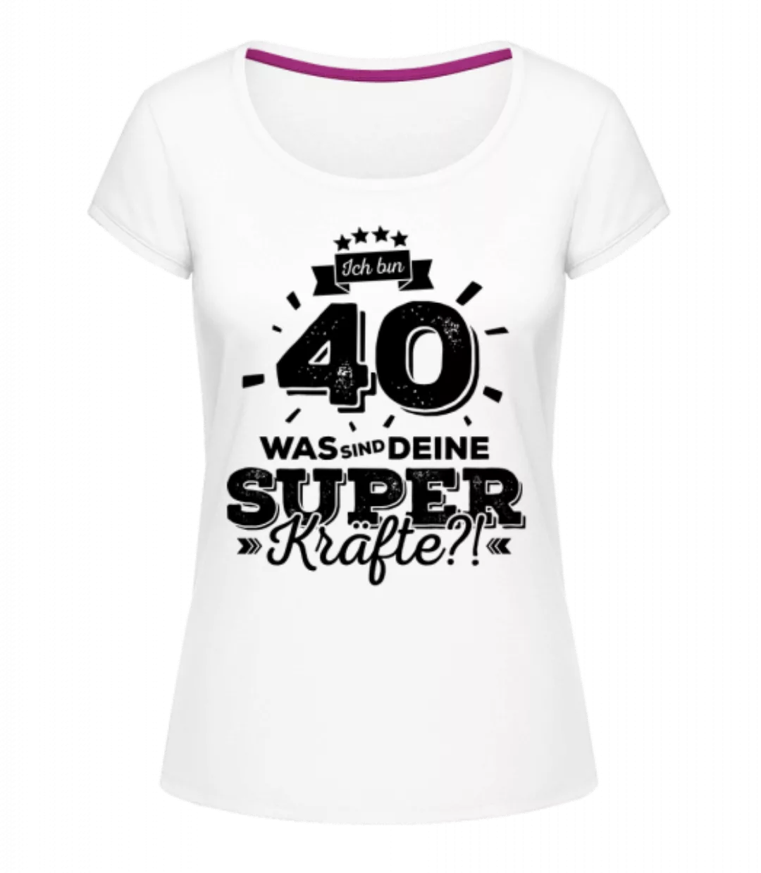 Ich Bin 40 - Superkräfte · Frauen T-Shirt U-Ausschnitt günstig online kaufen