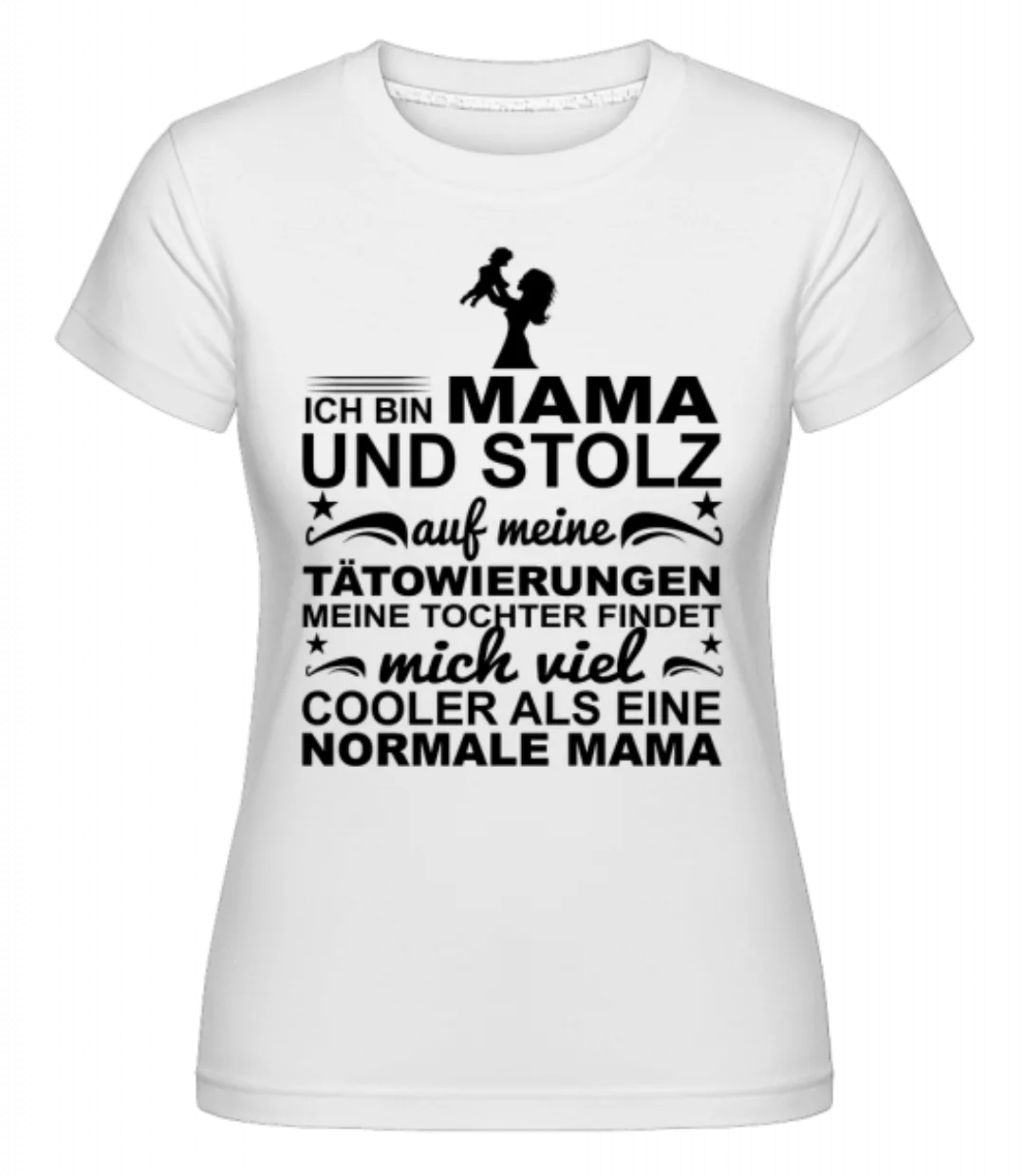 Ich Bin Eine Tättoowierte Mama · Shirtinator Frauen T-Shirt günstig online kaufen