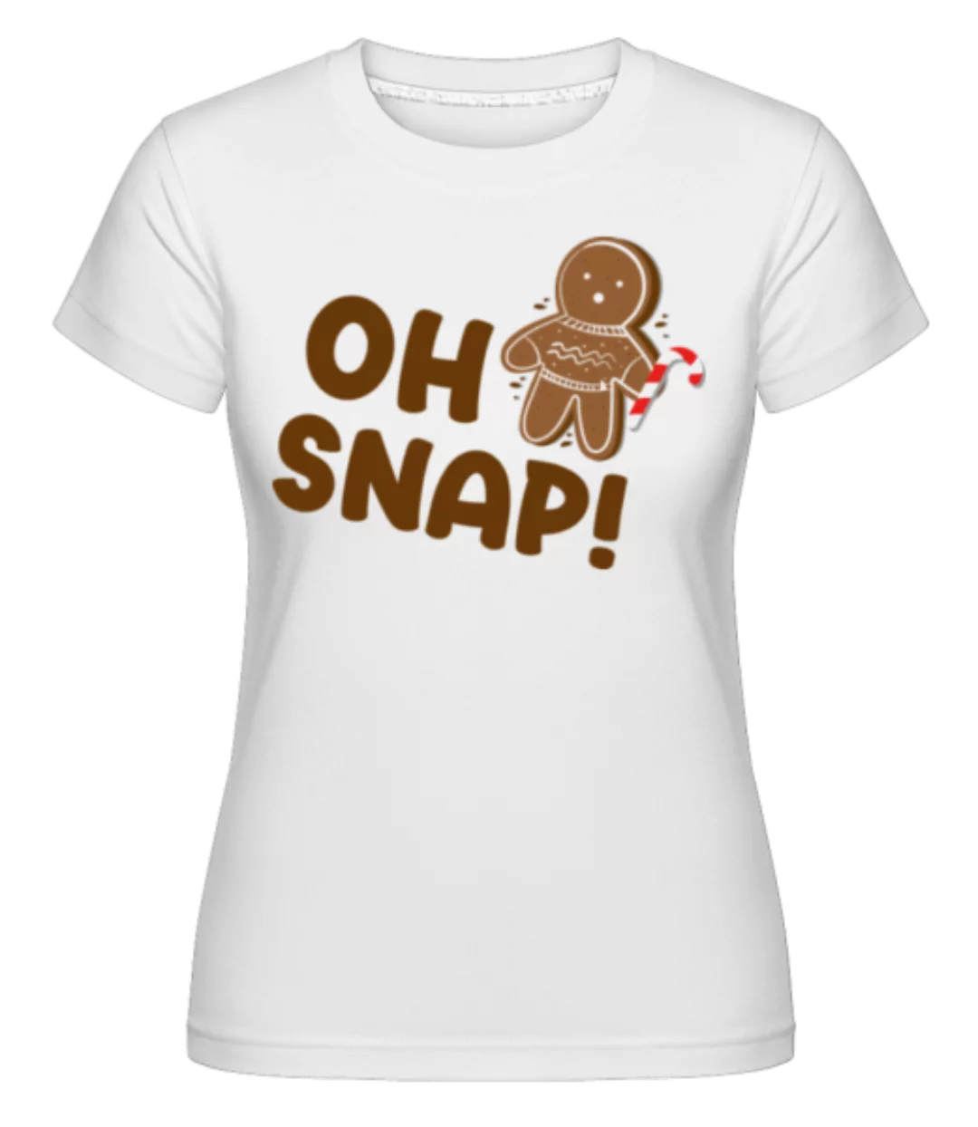 Oh Snap · Shirtinator Frauen T-Shirt günstig online kaufen