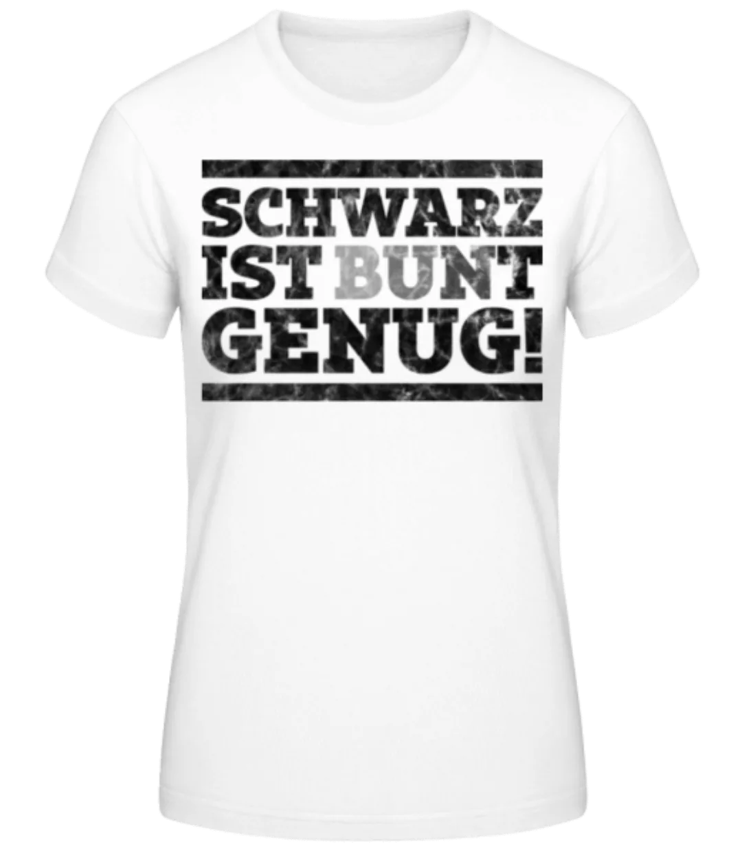 Schwarz Ist Bunt Genug · Frauen Basic T-Shirt günstig online kaufen