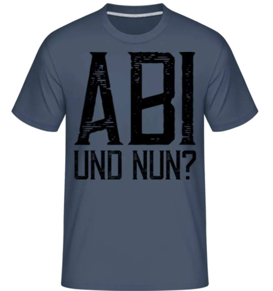 Abi Und Nun · Shirtinator Männer T-Shirt günstig online kaufen