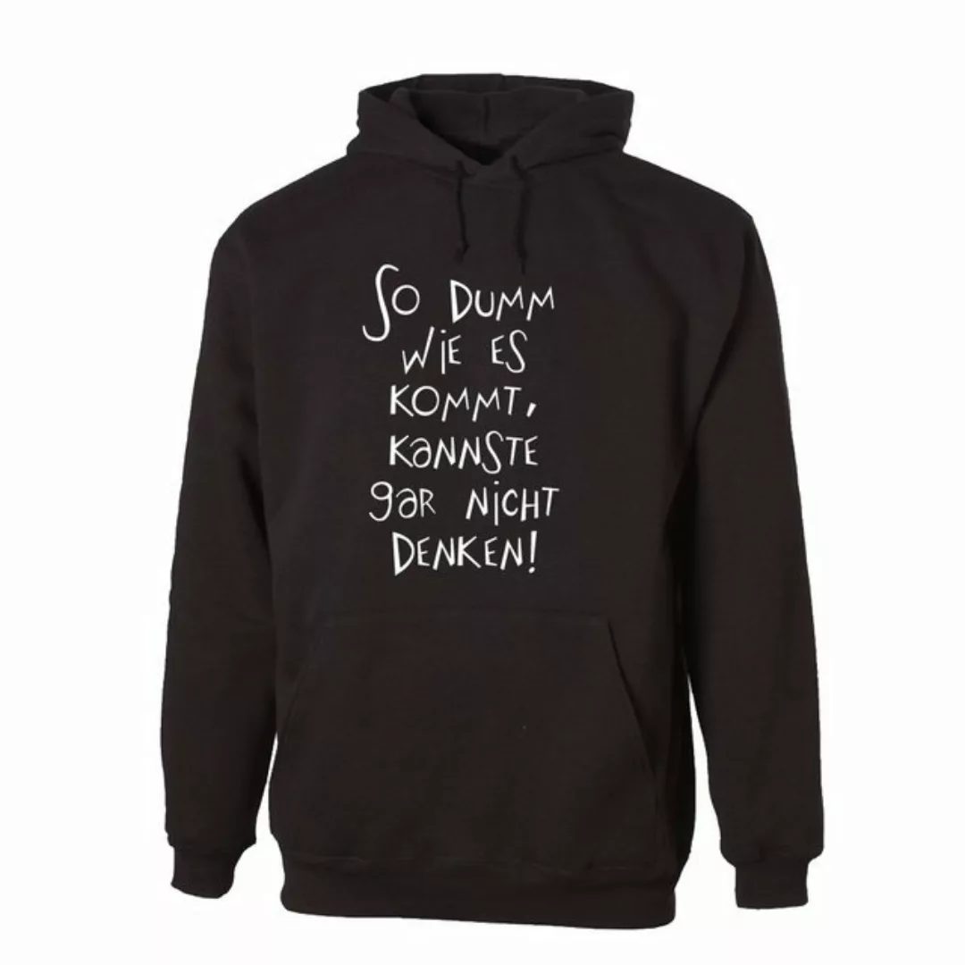 G-graphics Hoodie So dumm wie es kommt, kannste gar nicht denken! Unisex, m günstig online kaufen