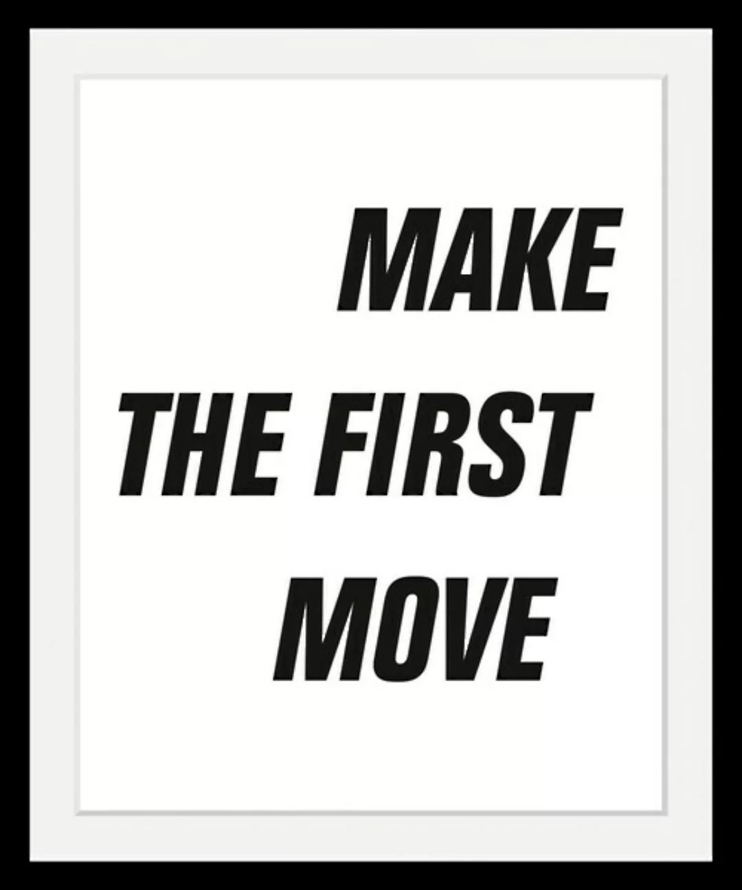 queence Bild »First Move«, Schwarz-Weiß-Schriftzug-Motivationsbilder, HD Pr günstig online kaufen