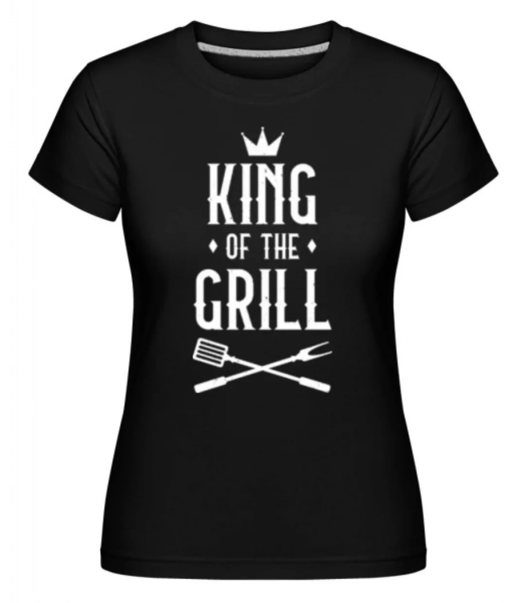 King Of The Grill · Shirtinator Frauen T-Shirt günstig online kaufen