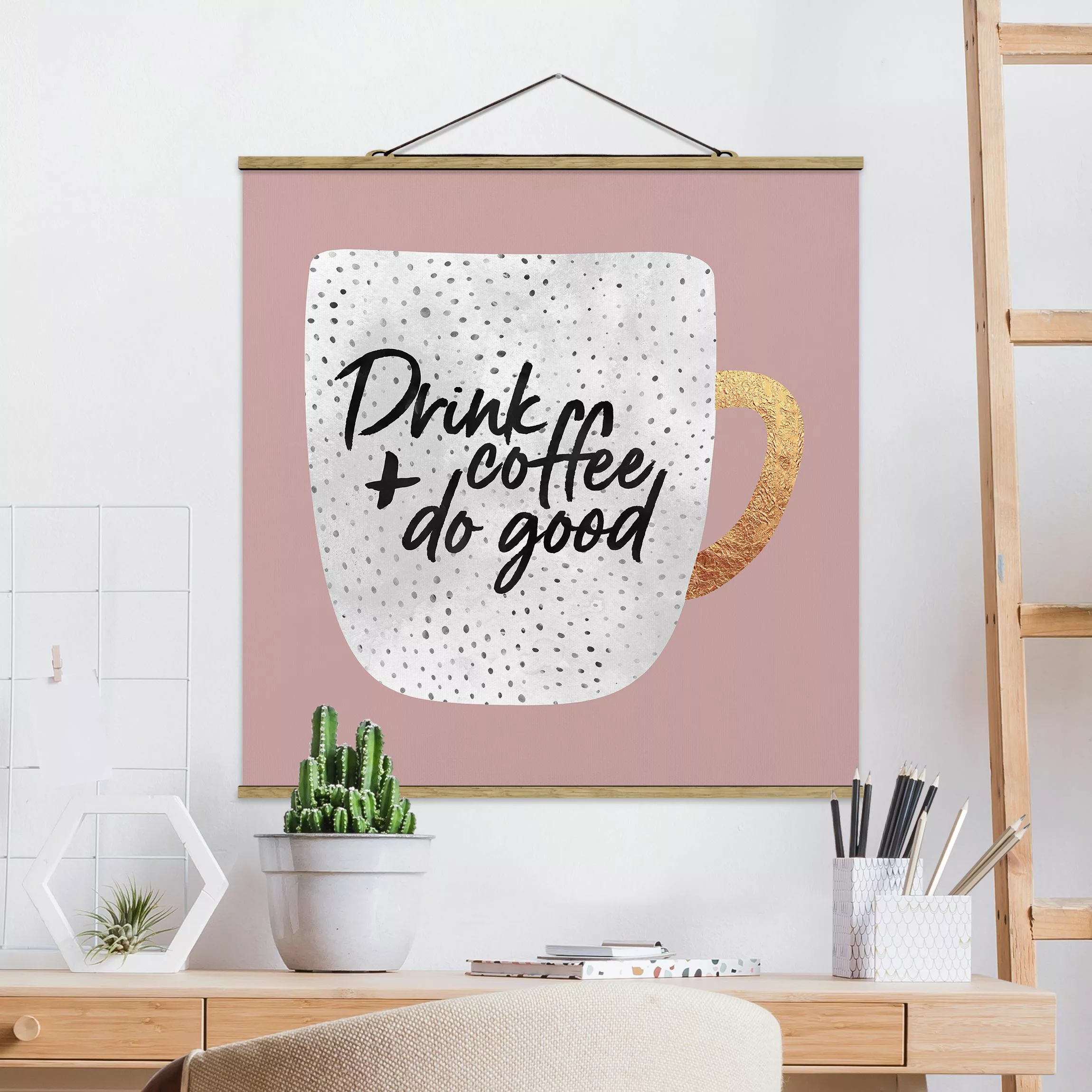 Stoffbild Spruch mit Posterleisten - Quadrat Drink Coffee, Do Good - weiß günstig online kaufen