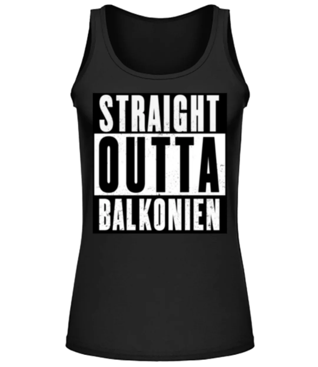 Straight Outta Balkonien · Frauen Tank Top günstig online kaufen