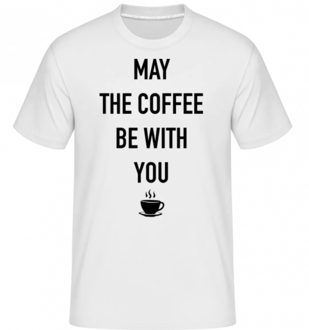 May The Coffee Be With You · Shirtinator Männer T-Shirt günstig online kaufen