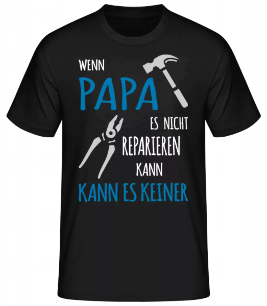 Wenn Papa Es Nicht Reparieren Kann · Männer Basic T-Shirt günstig online kaufen