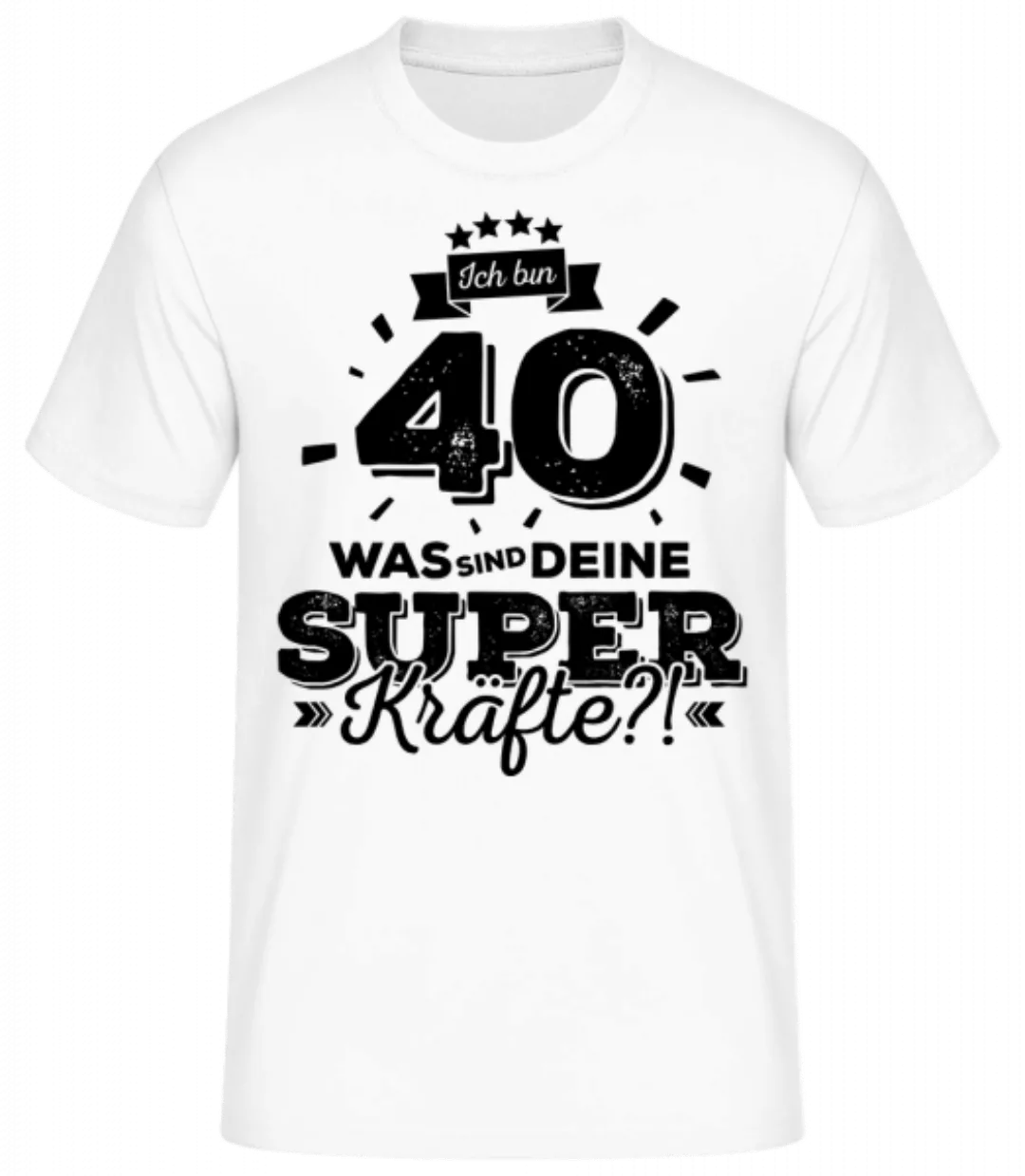 Ich Bin 40 - Superkräfte · Männer Basic T-Shirt günstig online kaufen