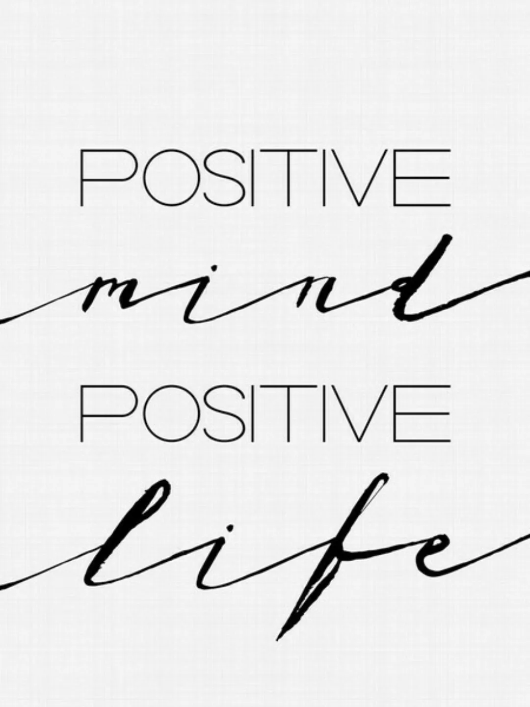 Poster / Leinwandbild - Positive Mind Positive Life günstig online kaufen
