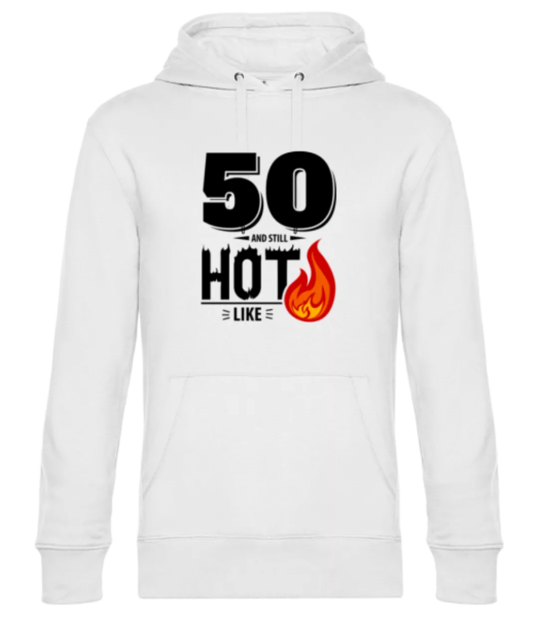 50 And Still Hot · Unisex Premium Hoodie günstig online kaufen