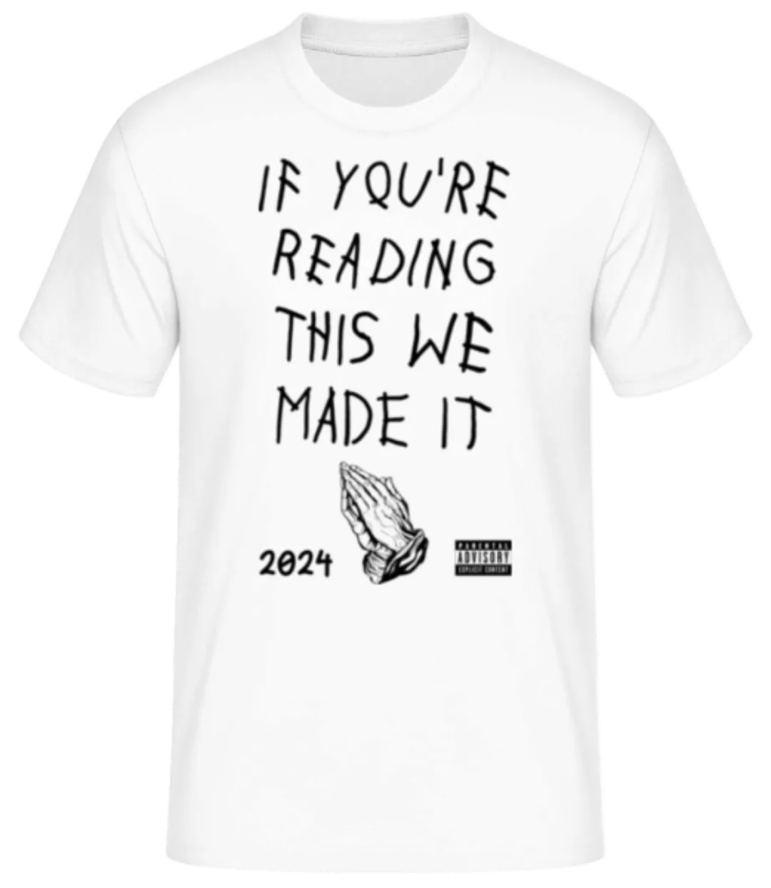 If You're Reading This We Made It 2024 · Männer Basic T-Shirt günstig online kaufen