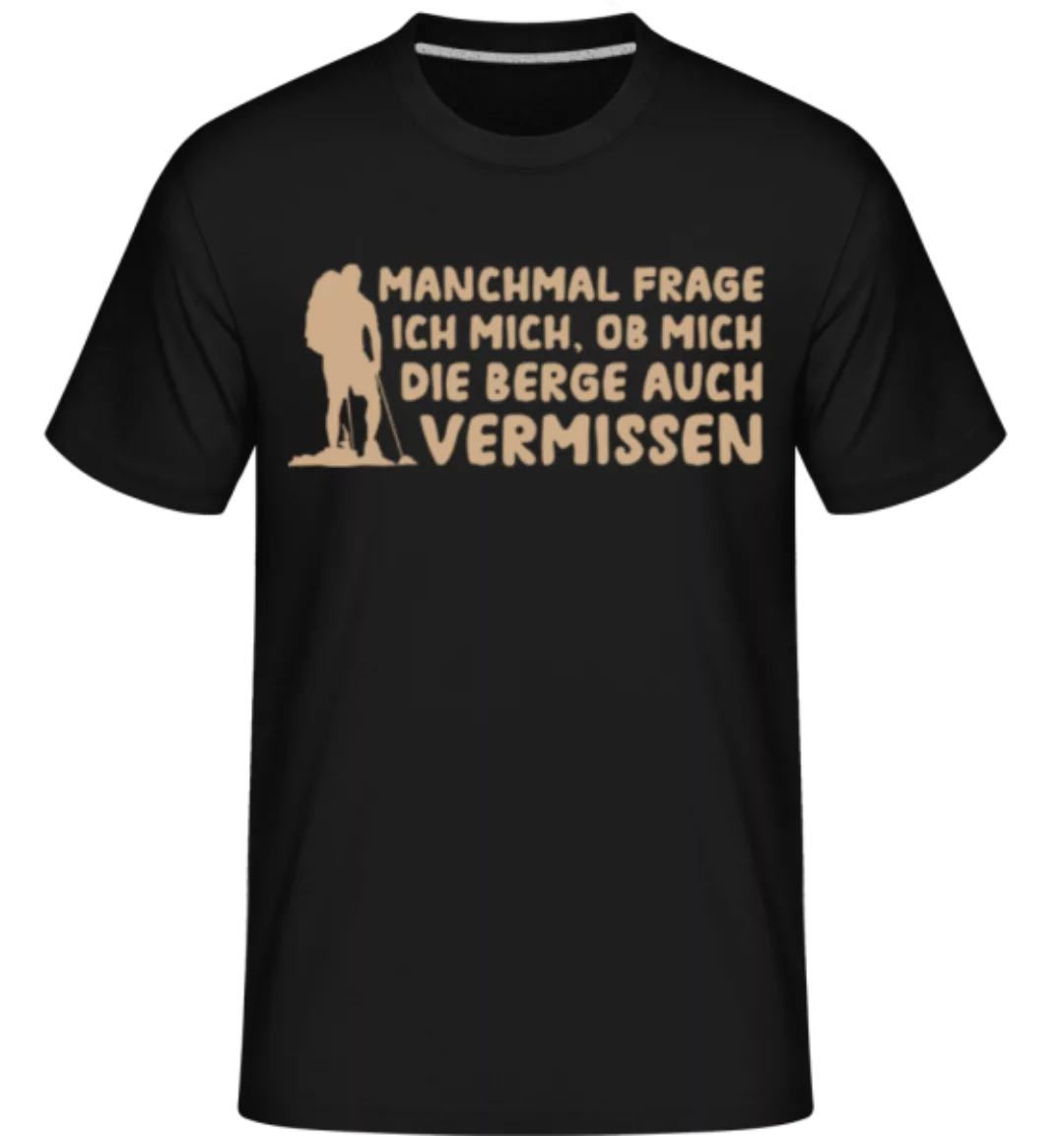 Ob Mich Die Berge Auch Vermissen · Shirtinator Männer T-Shirt günstig online kaufen