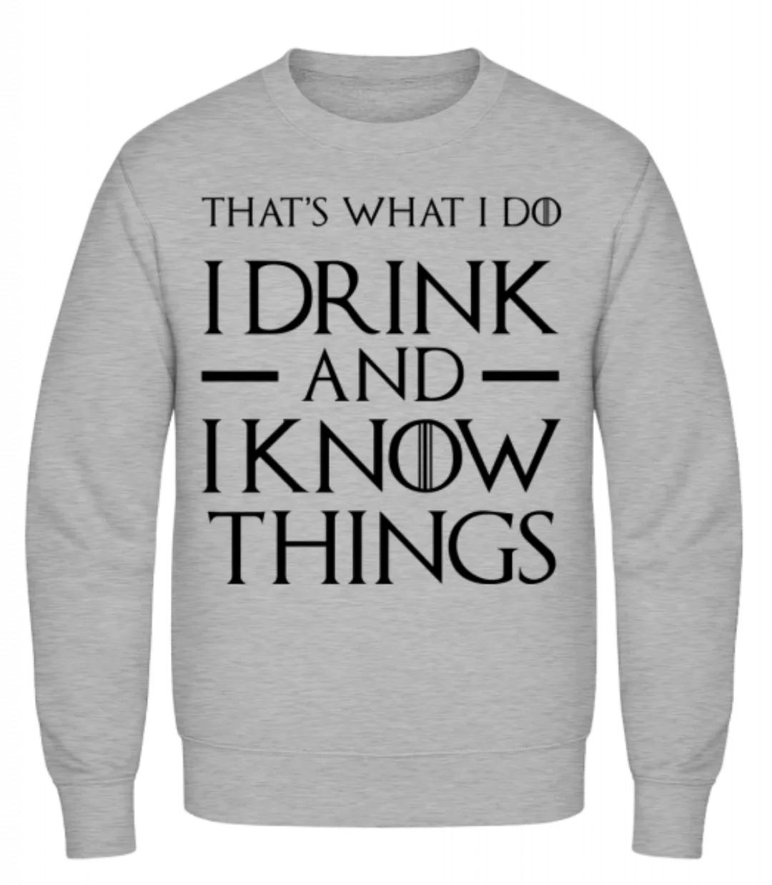 I Drink And I Know Things · Männer Pullover günstig online kaufen
