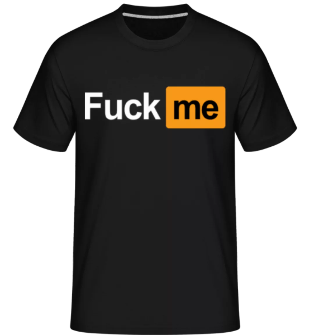 F*ck Me · Shirtinator Männer T-Shirt günstig online kaufen