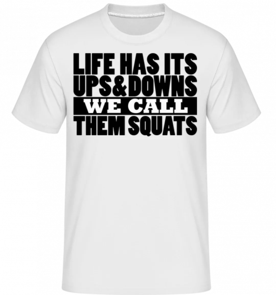 Life Has It's Ups And Downs · Shirtinator Männer T-Shirt günstig online kaufen