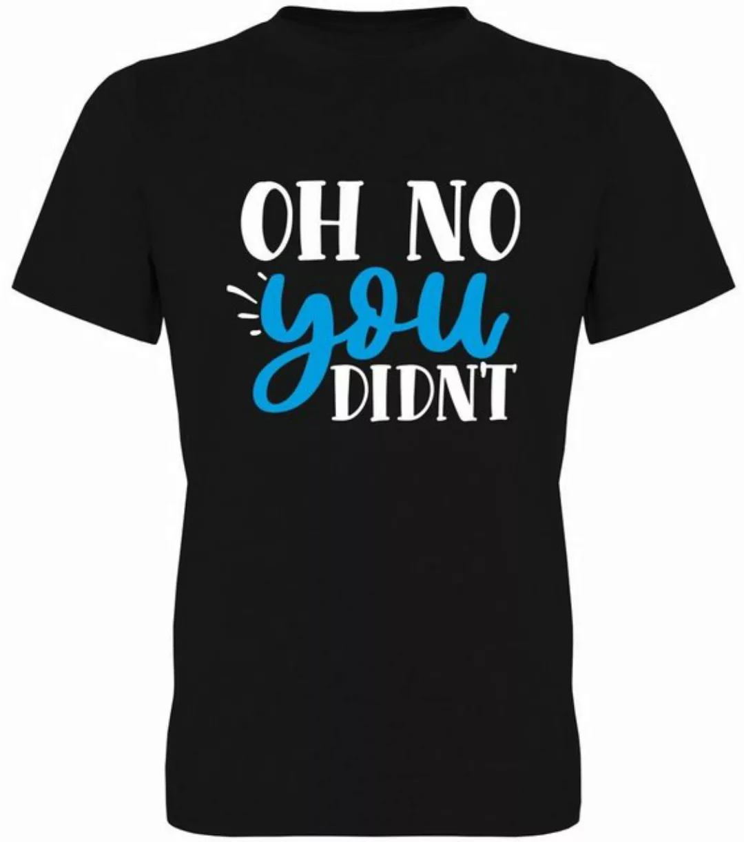 G-graphics T-Shirt Oh no you didn´t Herren T-Shirt, mit Frontprint, mit Spr günstig online kaufen