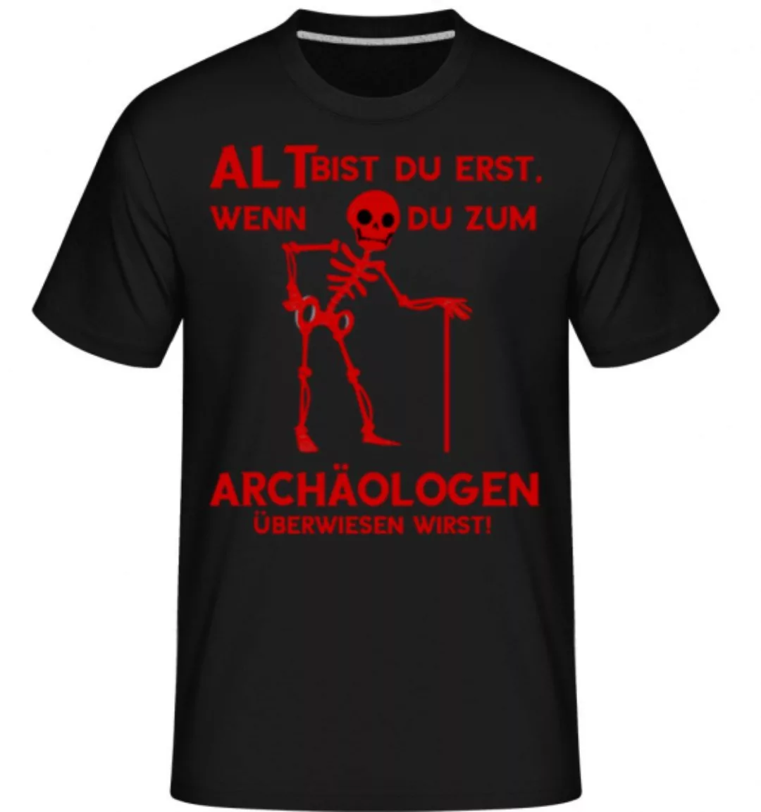 Zum Archäologen Überwiesen · Shirtinator Männer T-Shirt günstig online kaufen