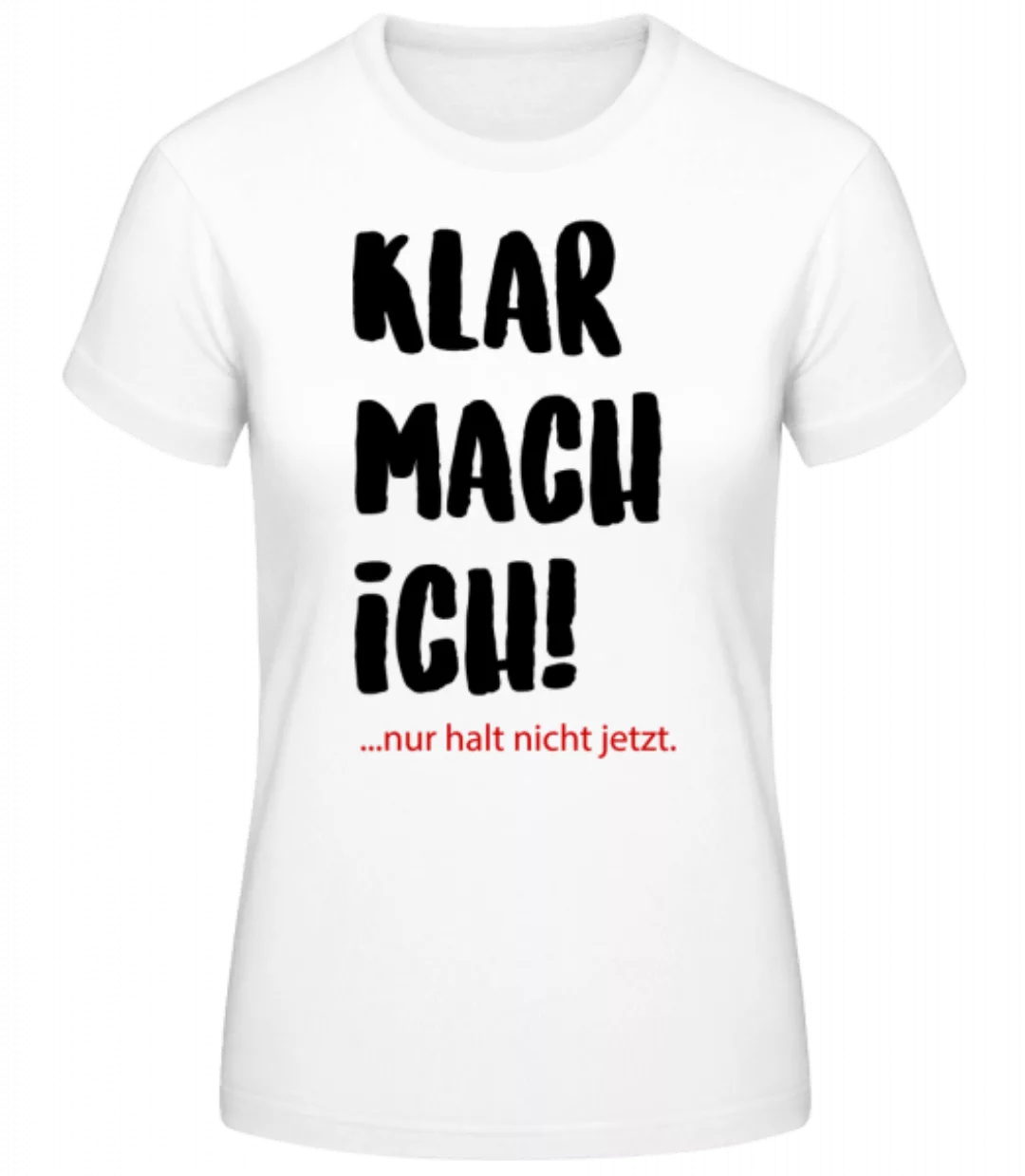 Klar Mach Ich · Frauen Basic T-Shirt günstig online kaufen