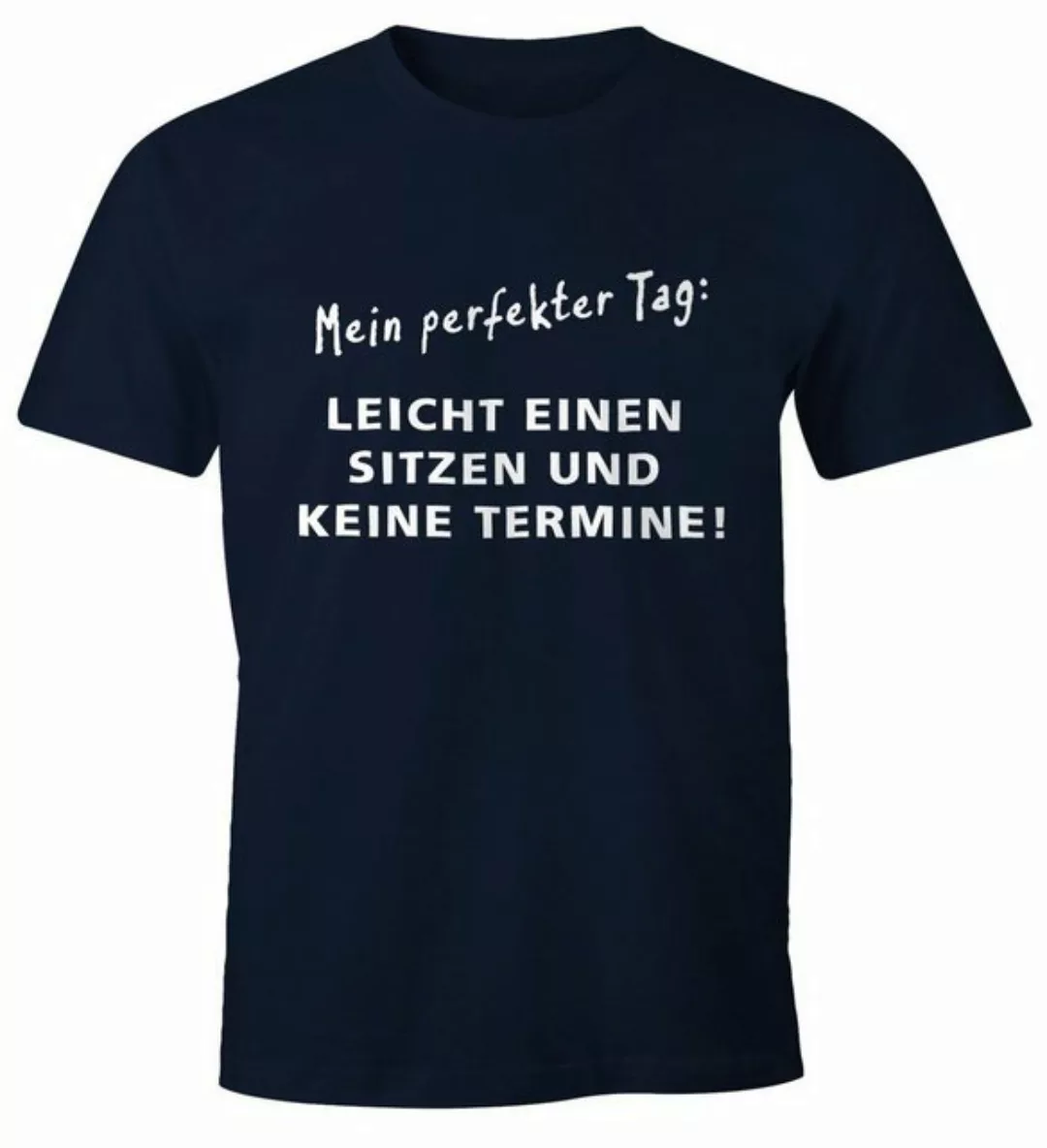 MoonWorks Print-Shirt Herren T-Shirt Mein perfekter Tag Leicht einen Sitzen günstig online kaufen