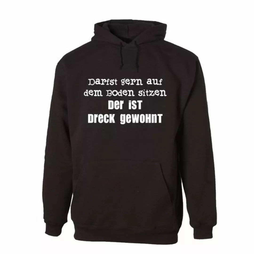 G-graphics Hoodie Darfst gern auf dem Boden sitzen, der ist Dreck gewohnt! günstig online kaufen