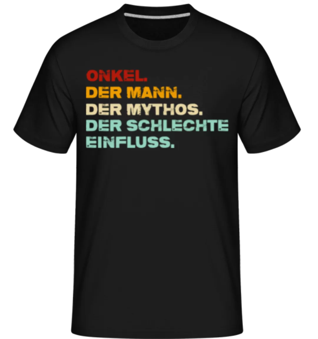 Onkel Mann Mythos Schlechter Einfluss · Shirtinator Männer T-Shirt günstig online kaufen