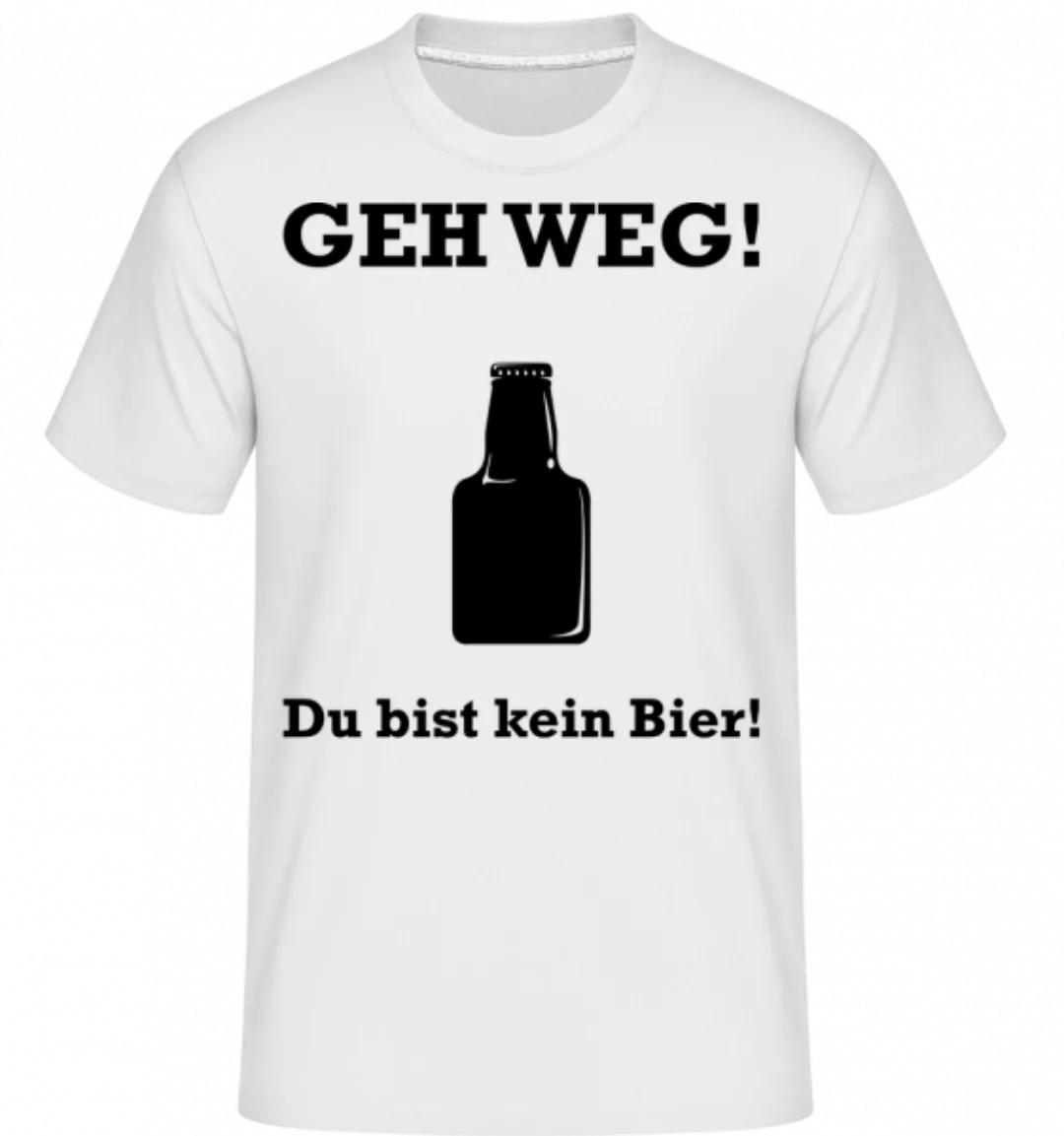 Geh Weg Du Bist Kein Bier · Shirtinator Männer T-Shirt günstig online kaufen