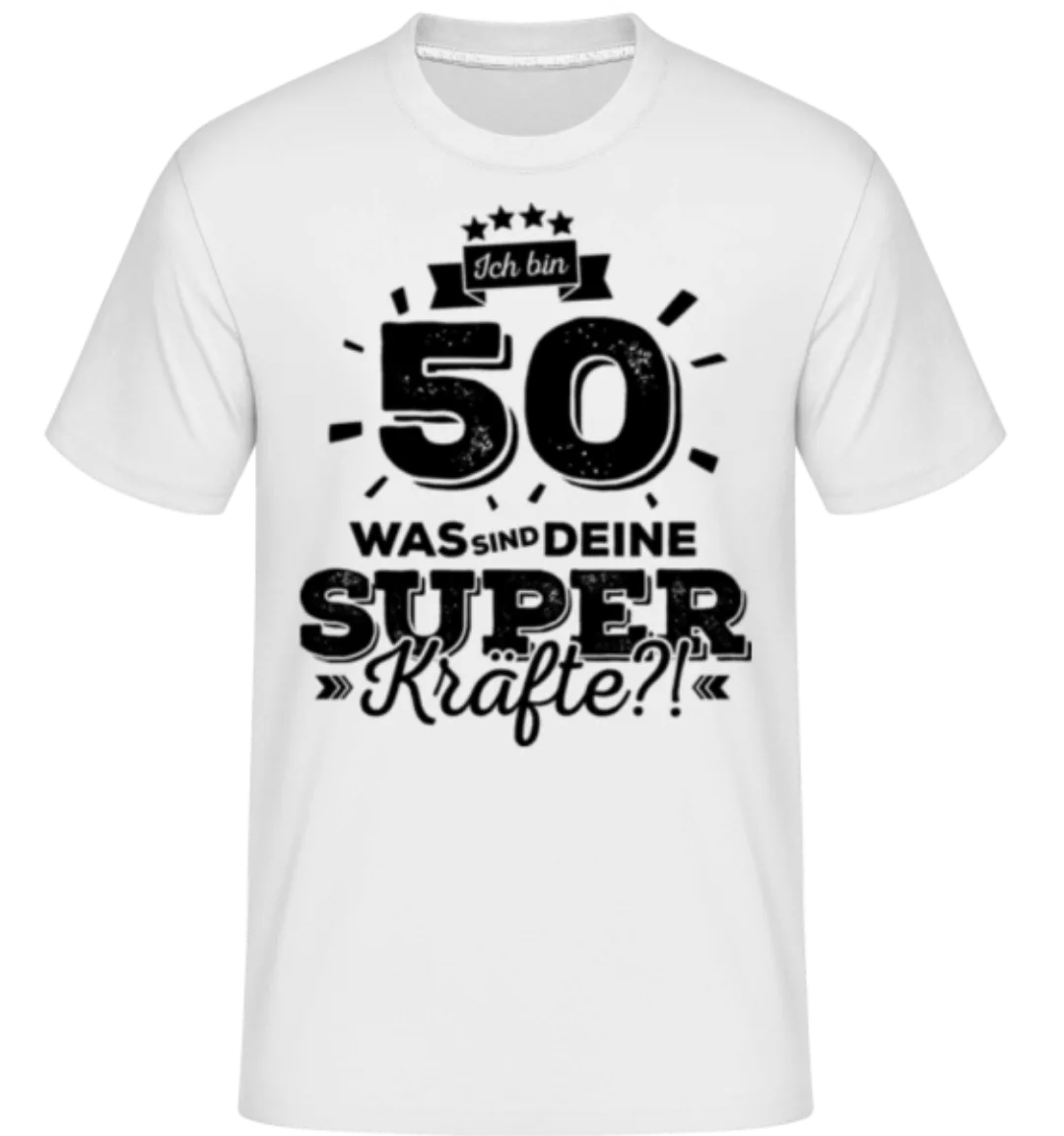 Ich Bin 50 - Superkräfte · Shirtinator Männer T-Shirt günstig online kaufen