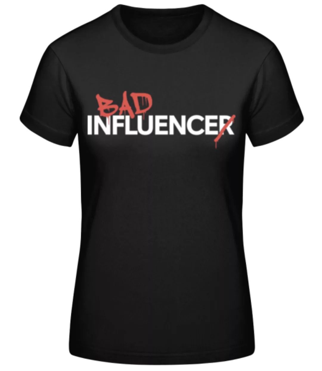Bad Influence · Frauen Basic T-Shirt günstig online kaufen