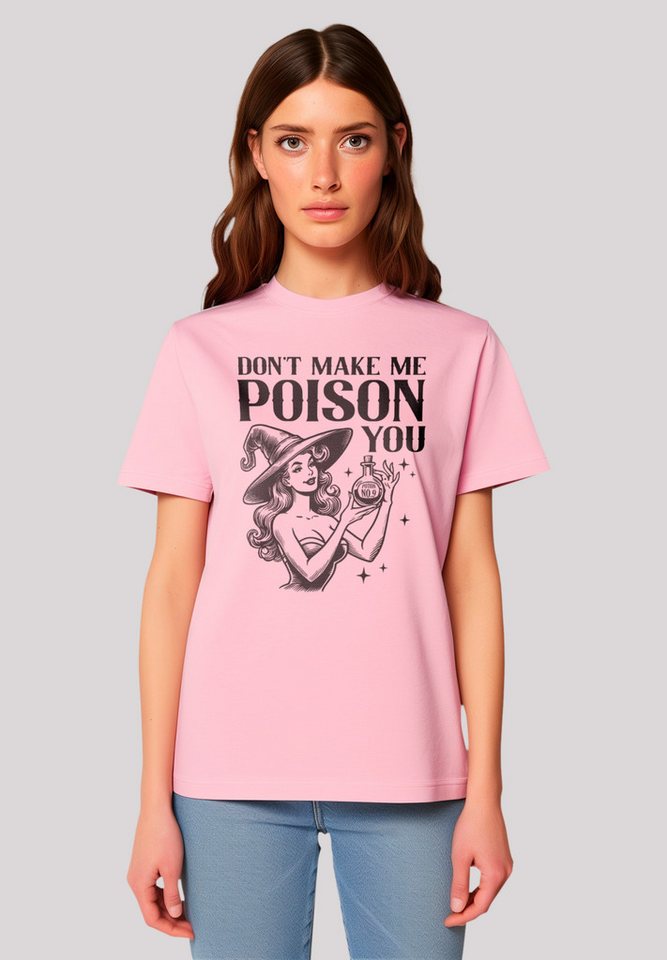 F4NT4STIC T-Shirt Halloween Witch dont make me poison you Premium Qualität günstig online kaufen