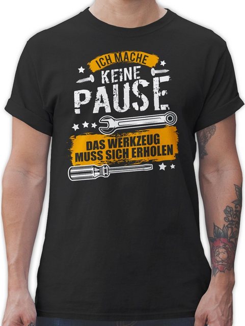 Shirtracer T-Shirt Ich mache keine Pause das Werkzeug muss sich erholen I G günstig online kaufen