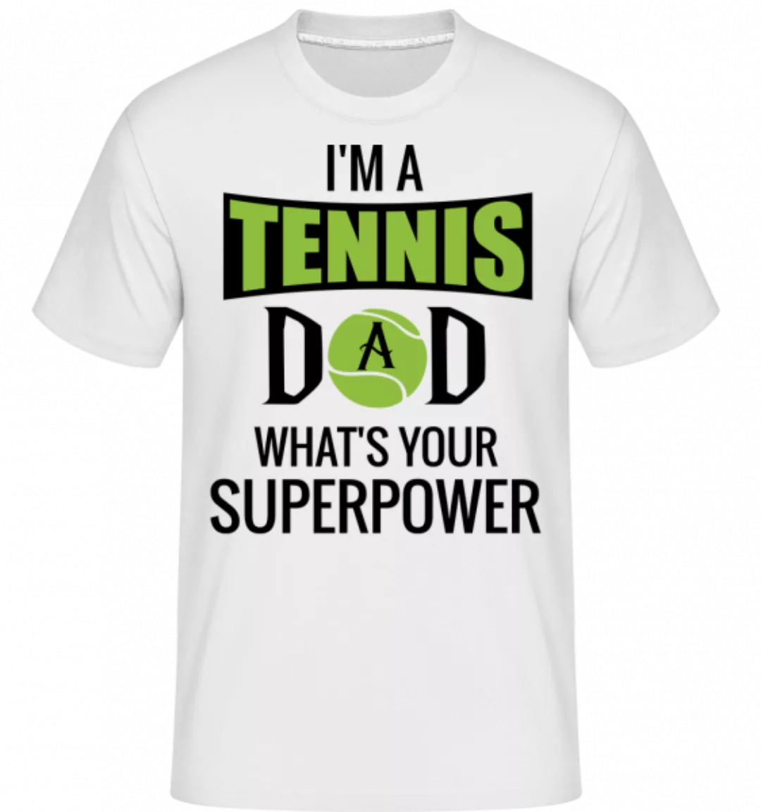 Tennis Dad Superpower · Shirtinator Männer T-Shirt günstig online kaufen