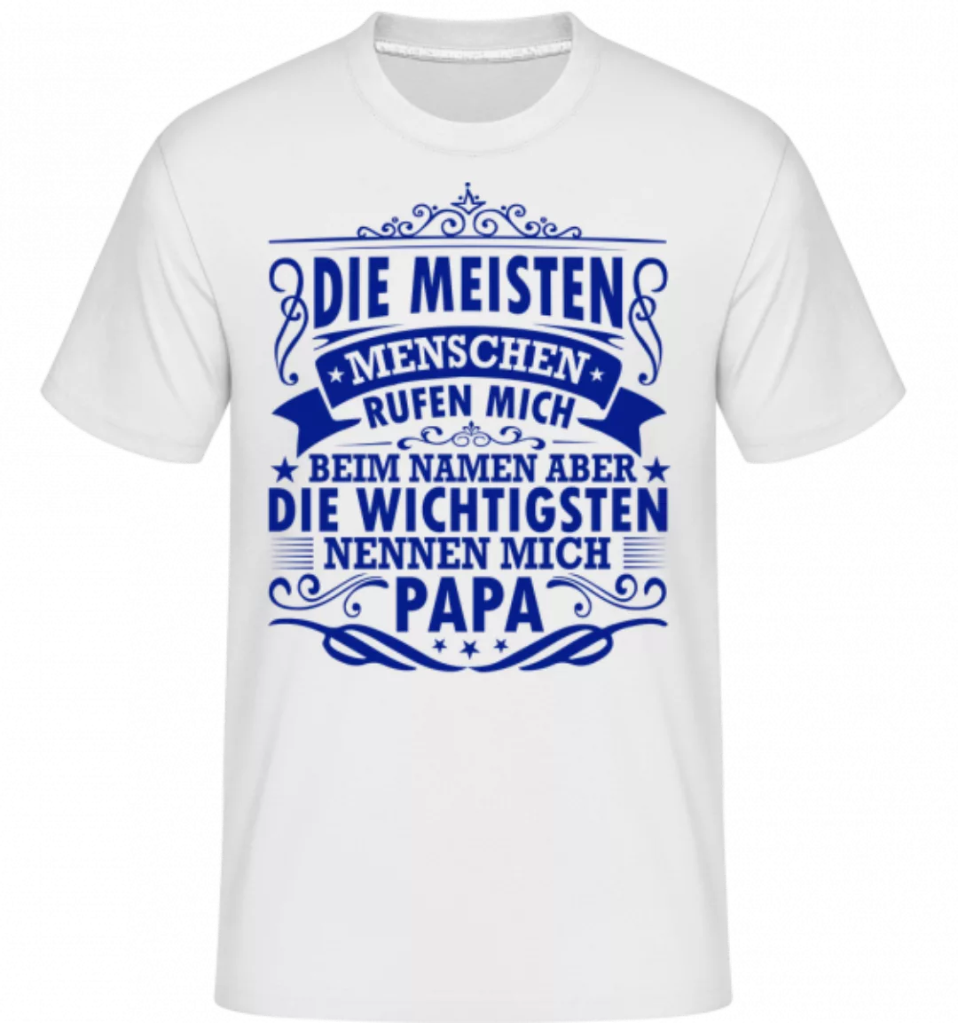 Die Wichtigsten Nennen Mich Papa · Shirtinator Männer T-Shirt günstig online kaufen