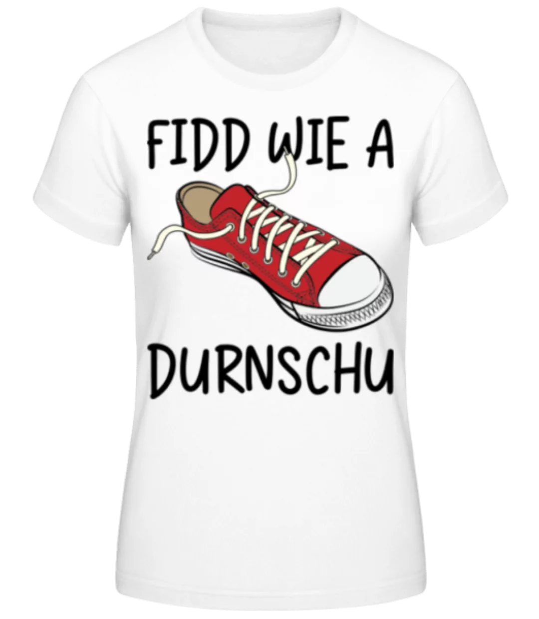 Fidd Wie A Durnschuh · Frauen Basic T-Shirt günstig online kaufen