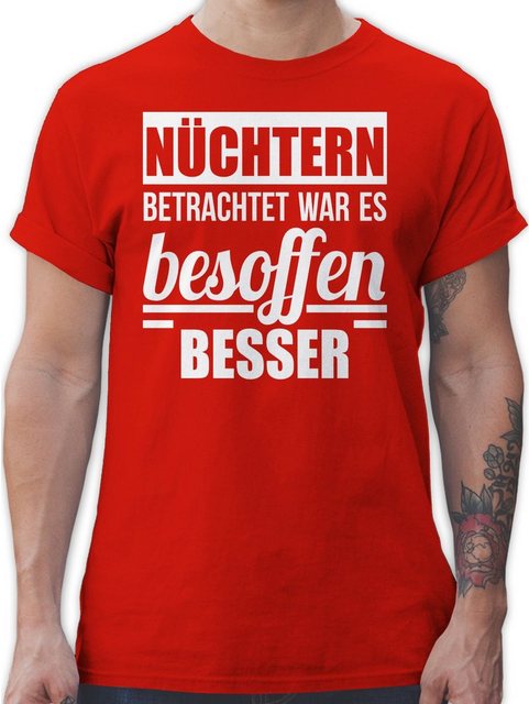 Shirtracer T-Shirt Nüchtern betrachtet war es besoffen besser Sprüche State günstig online kaufen