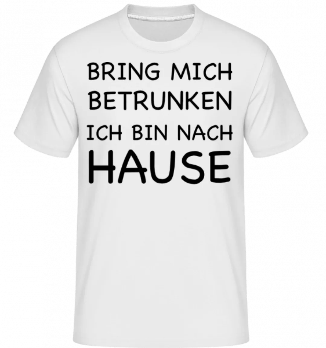 Bring Mich Betrunken · Shirtinator Männer T-Shirt günstig online kaufen