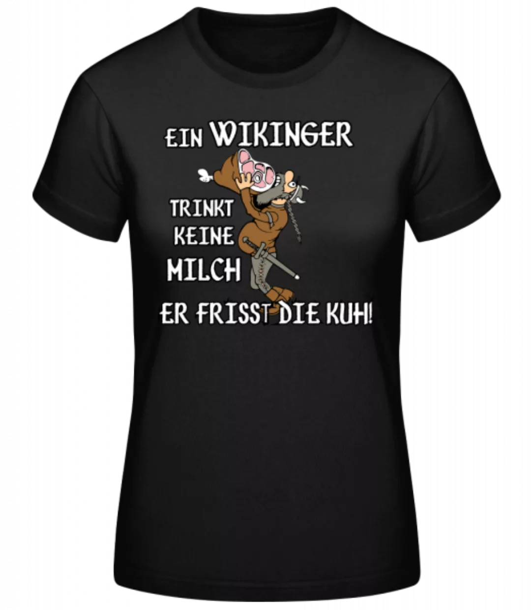 Wikinger Fressen Die Kuh · Frauen Basic T-Shirt günstig online kaufen