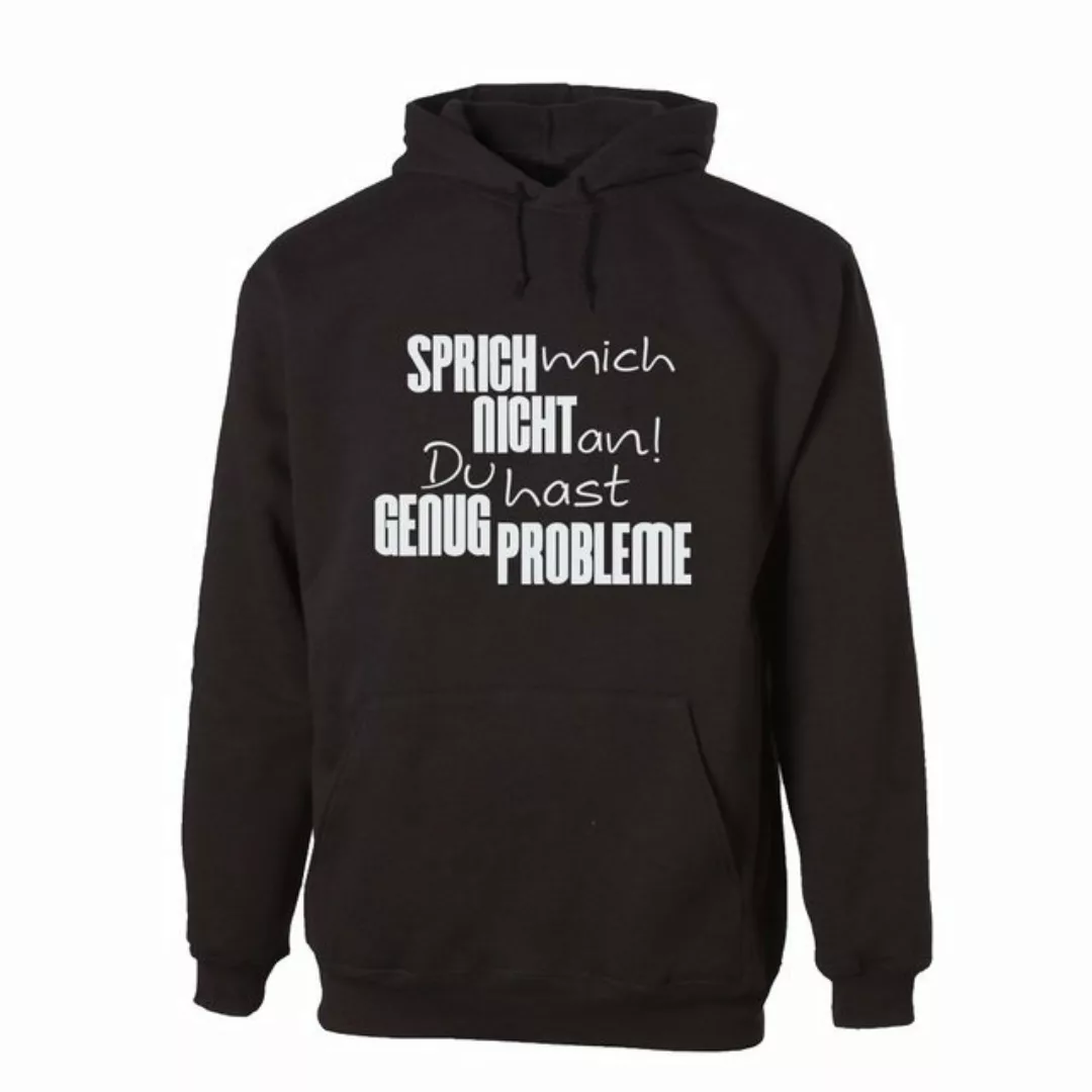 G-graphics Hoodie Sprich mich nicht an! Du hast genug Probleme! mit trendig günstig online kaufen