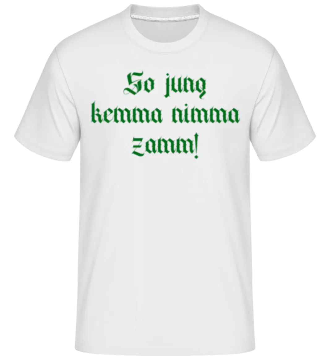 So Jung Kemma Nimma Zamm! · Shirtinator Männer T-Shirt günstig online kaufen