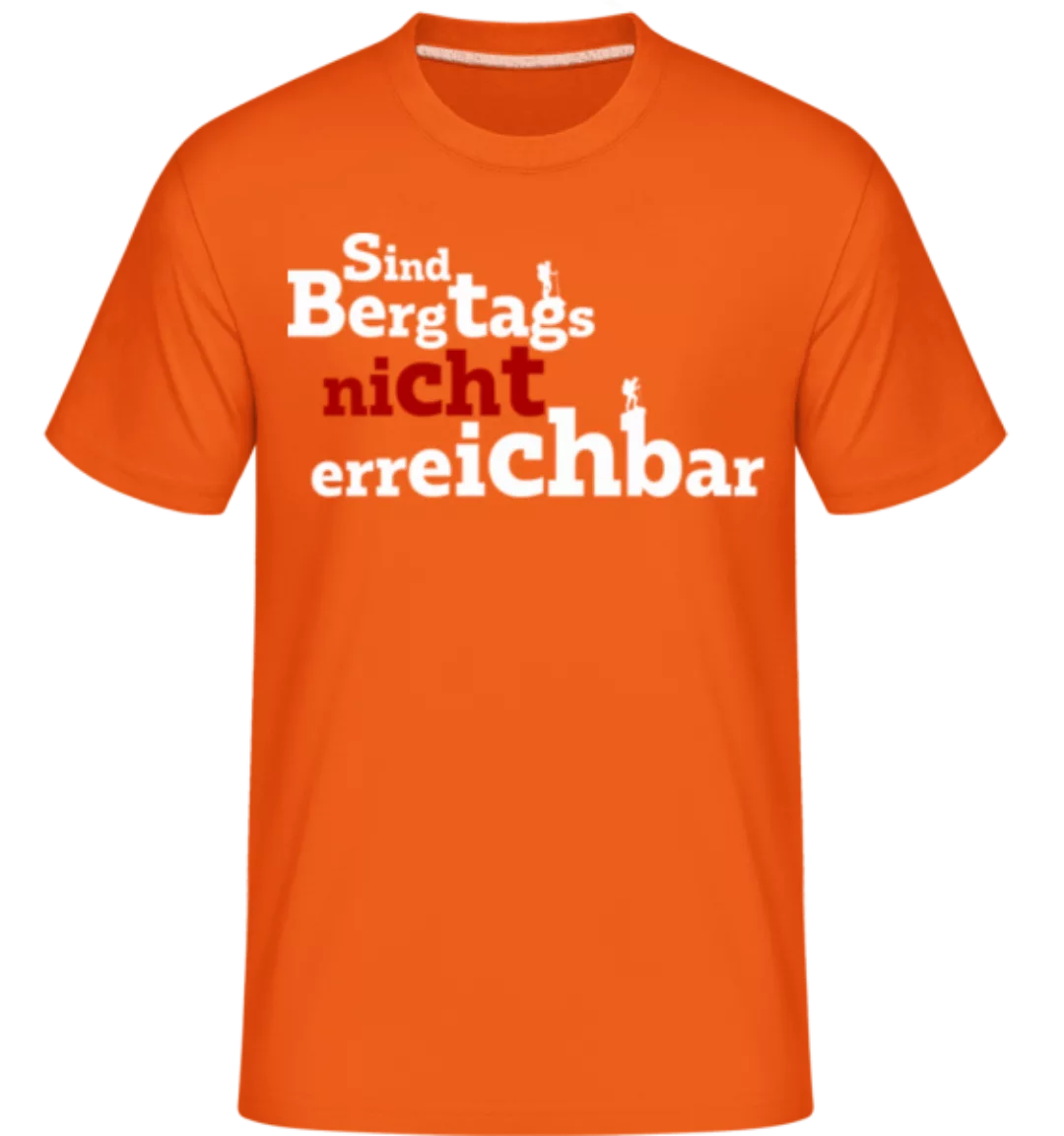 Sind Bergtags Nicht Erreichbar · Shirtinator Männer T-Shirt günstig online kaufen