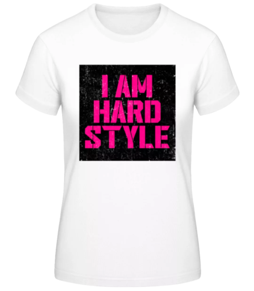 I Am Hardstyle · Frauen Basic T-Shirt günstig online kaufen